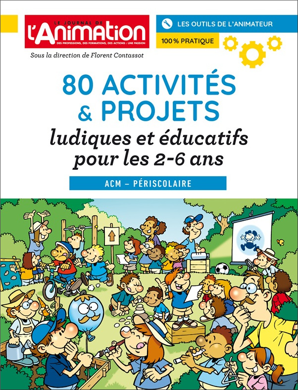 80 activités & projets ludiques et éducatifs pour les 2-6 ans