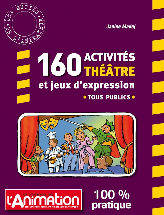 160 activités Théâtre et jeux d'expression