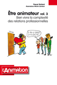 Etre animateur Volume 3